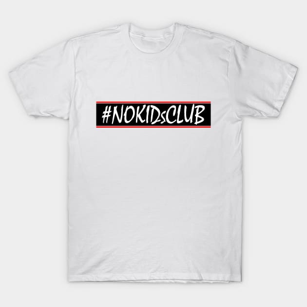 #NoKidsClub T-Shirt by TheTipsieGypsie